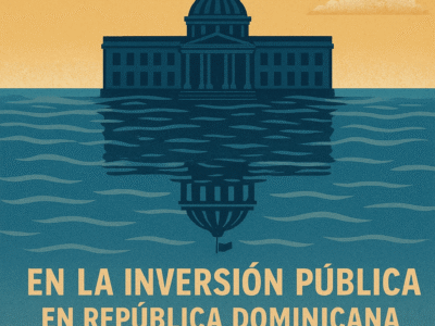 Efecto “Fata Morgana” en la Inversión Pública en República Dominicana