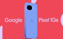 Google lanza Pixel 10a, su teléfono económico por 499 dólares