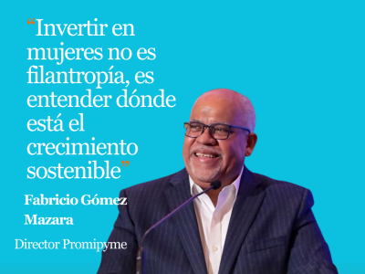 Fabricio Gómez Mazara resalta el impacto económico de financiar a las mujeres en el Foro Promipyme Mujer