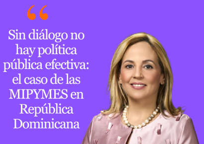 Sin diálogo no hay política pública efectiva: el caso de las MIPYMES en República Dominicana