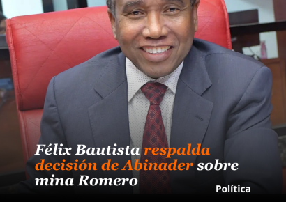 Félix Bautista respalda decisión de Abinader sobre mina Romero